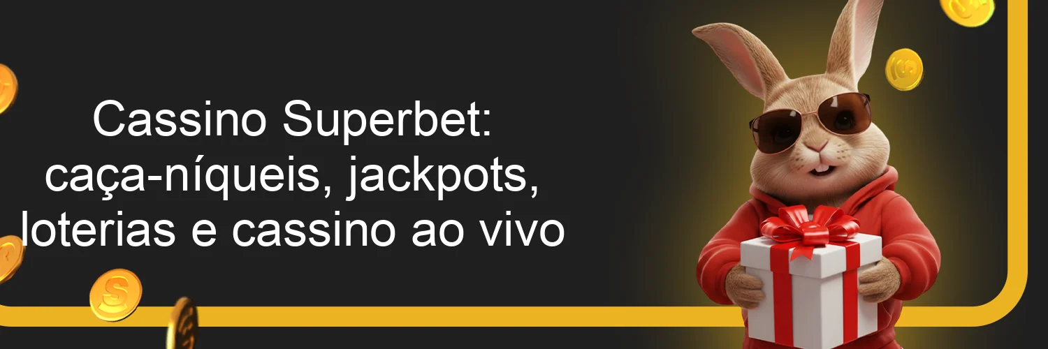 Cassino Superbet: caça-níqueis, jackpots, loterias e cassino ao vivo