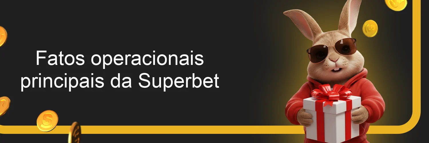 Fatos operacionais principais da Superbet